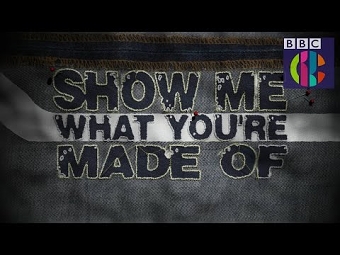 "Show Me What You're Made Of"
