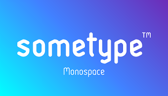 SOMETYPE™ Monospace typeface