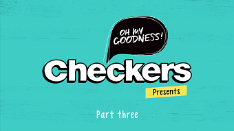 Checkers "Oh My Goodness" behind the scenes – Part 3