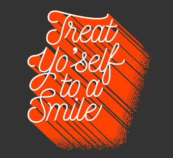 Treat Yo'self to a Smile