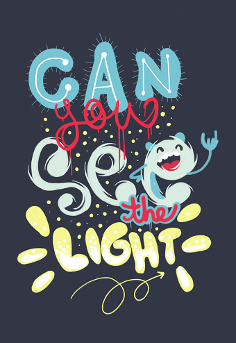 Can you see the light? Lettering!