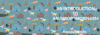 An Introduction To Anthropomorphism