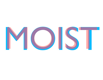 MOIST