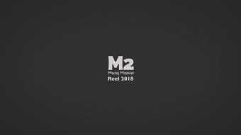 M2 Maciej Miszkiel Reel 2018