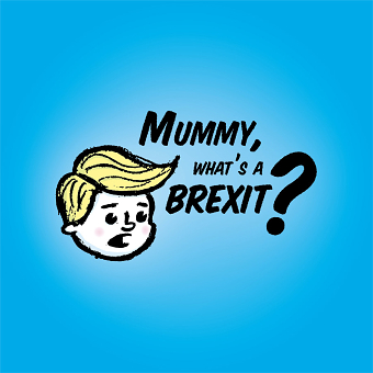 Mummy, what's a BREXIT?