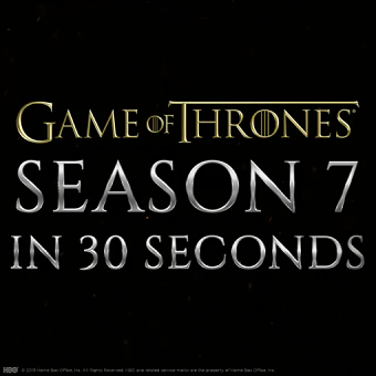 Game of Thrones - Season 7 in 30 Seconds