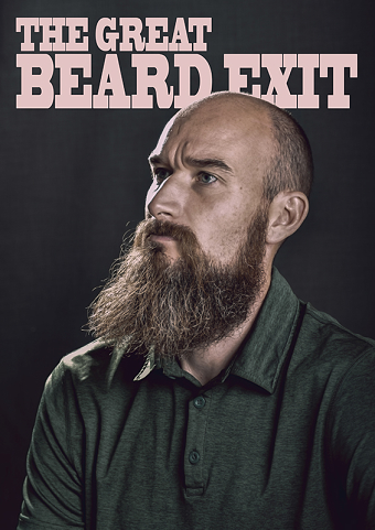 The Great Beard Exit