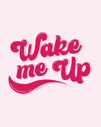 Wake Me Up