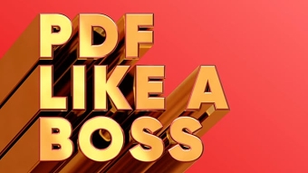 ADOBE PDF Like A Boss