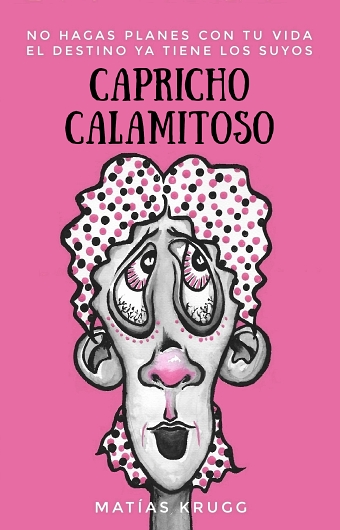 Capricho Calamitoso ("Calamitous caprice") Book Cover Design