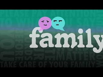 FAMILY. Take care, words count.