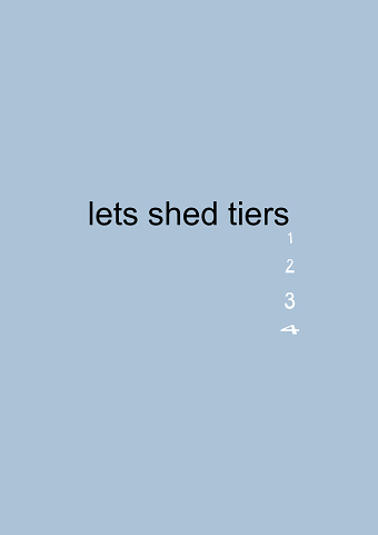 Lets shed tiers