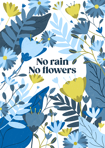 'No Rain No Flowers'