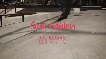 ELI ROSEX - QUE HABLEN