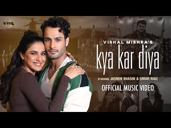 Kya Kar Diya (Official Video) Vishal Mishra - Jasmin Bhasin, Umar Riaz - Kaushal K - VYRL Origin