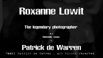 Roxanne Lowit  - The legendary photographer in " It's Always Darkest Before the Dawn " filmed by