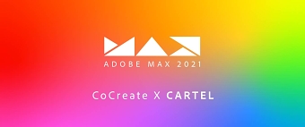 Adobe Max • CoCreate x CARTEL