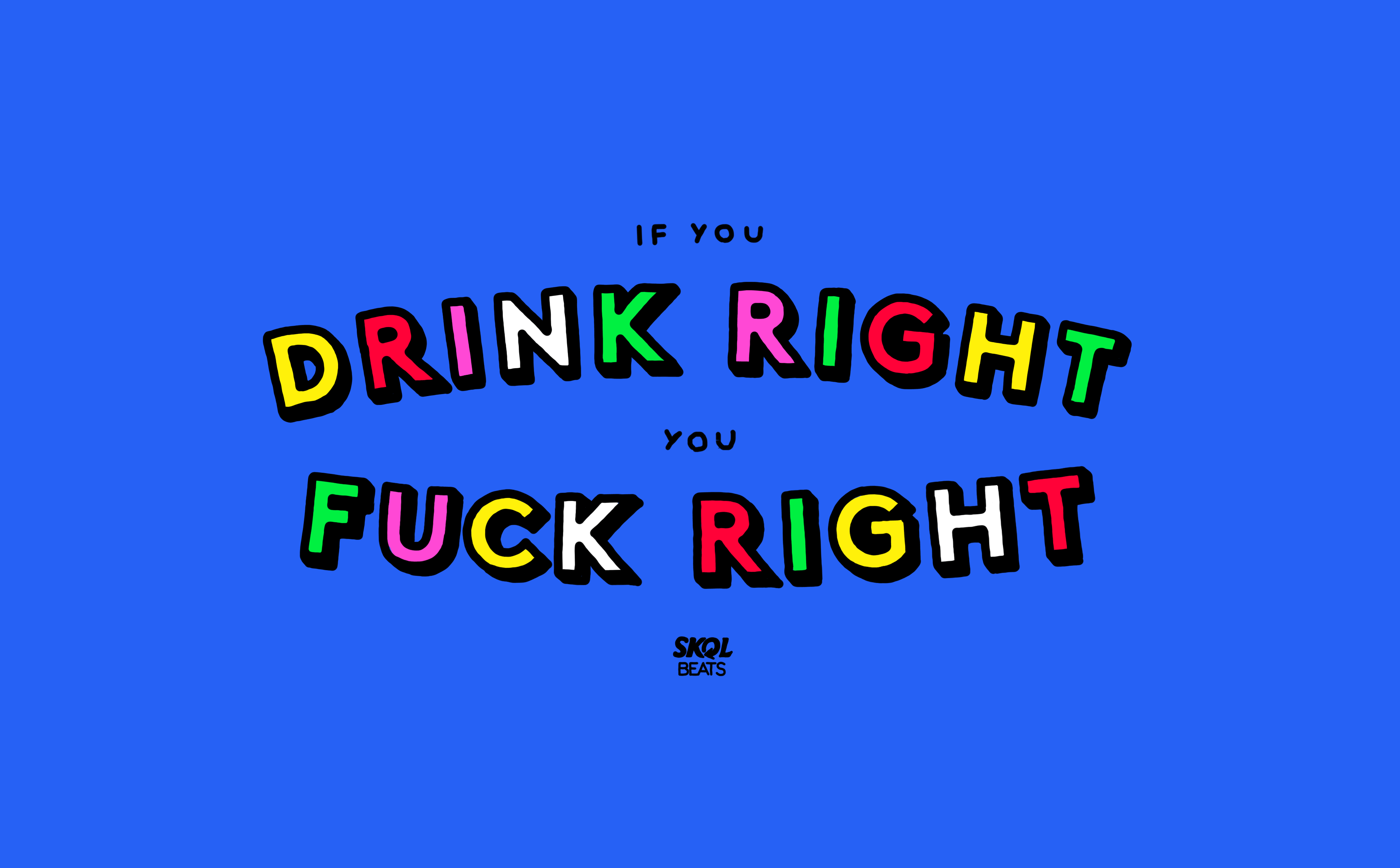 Drink Right, F*** Right