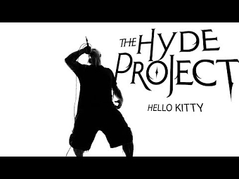 The Hyde Project - “Hello Kitty”