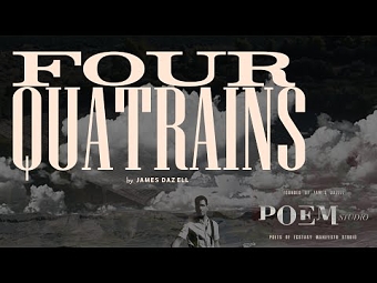 "Four Quatrains" by James Dazell