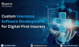 Custom Insurance Software Development for Digital-First Insurers