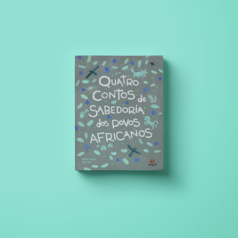 Quatro contos de sabedoria dos povos Africanos