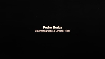 Pedro Borba - Cinematography and Directing Reel