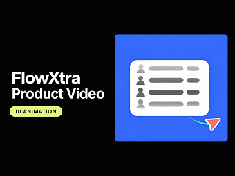 FlowXtra | Product Video & UI Animation