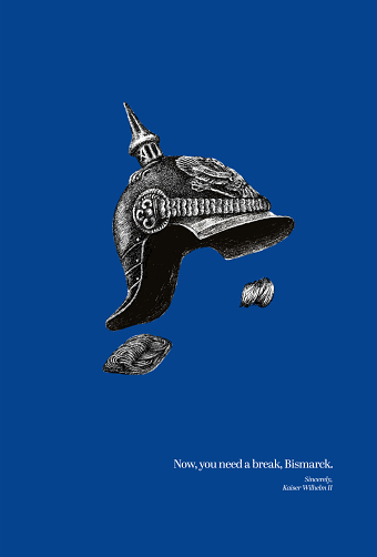 Now, you need a break, Bismarck.