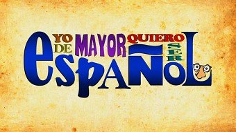Yo de mayor quiero ser español