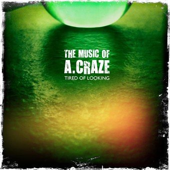 The Music of A Craze - Cover artwork for 'Tired of Looking'