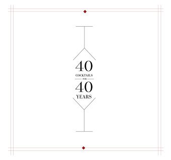40 Cocktails for 40 Years