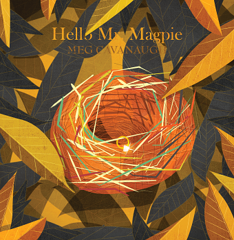 Meg Cavanaugh - Hello Mr. Magpie
