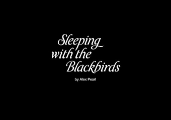 Sleeping with the Blackbirds