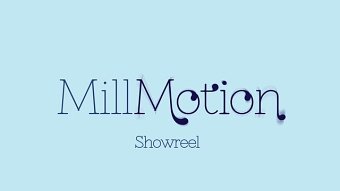 Millmotion Showreel 2016