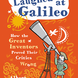 They Laughed at Galileo