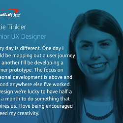We asked our Senior UX Designer, Katie, what she most values about life at Capital One