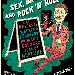 Gig Poster: Sex, Drugs*, & Rock 'N' Roll - Maguire's Pizza Bar, Liverpool