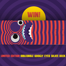 WIN! Ibbleobble Googly Eyes Limited Edition Skate Deck