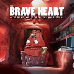 “The Brave Heart” or (The day we enabled the sleepwalking protocol)