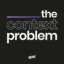 WIREWAX: The Context Problem