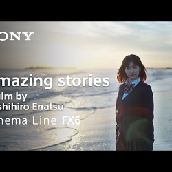 "Amazing stories" shot on Cinema Line FX6 | Sony | α