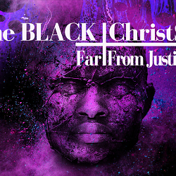 BLACK CHRISTS - Far From Justice (documentary/video art)