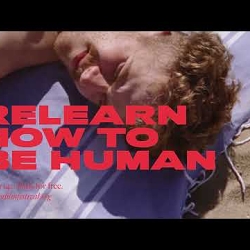 Relearn How To Be Human