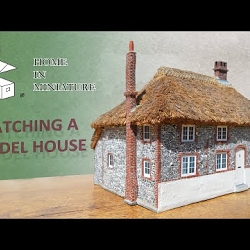 Home In Miniature: Thatching A Model Cottage