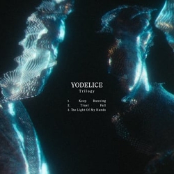 YODELICE - TRILOGY (Official 3 Music Videos: Keep Running, Trust Fall & The Light Of My Hands)