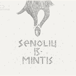 SENOLIŲ IŠ-MINTIS | THE WISDOM OF THE ANCIENTS