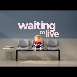 Waiting to live