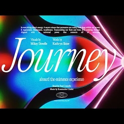 Journey (aboard the existence experience)
