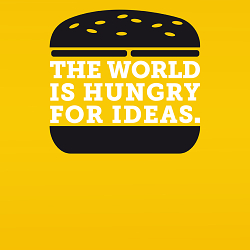 The World is Hungry for Ideas.